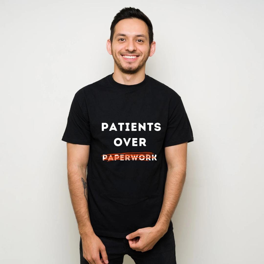 Patients Over Paperwork Unisex T-Shirt, Mental Health Awareness Tee, Graphic Quote Shirt, Healthcare Worker Gift, Comfortable Work Apparel
