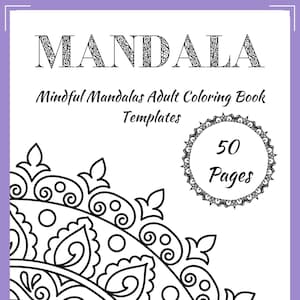 Könnte beinhalten: Schwarzweißes Mandala-Malbuchcover mit dem Titel "MANDALA" und dem Text "Mindful Mandalas Adult Coloring Book Templates 50 Pages".