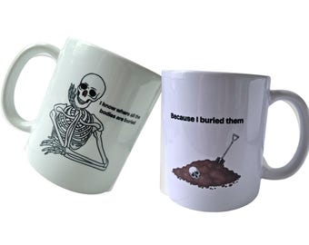 Funny Skeleton Mug: "I Know Where the Bodies Are Buried" Goth Coffee Cup