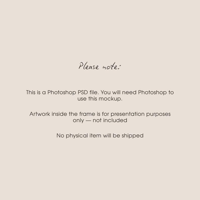 May include: A beige background with the handwritten text "Please note:" followed by three lines of text. The text states this is a Photoshop PSD file, requires Photoshop, and artwork is for presentation only. No physical item is shipped.