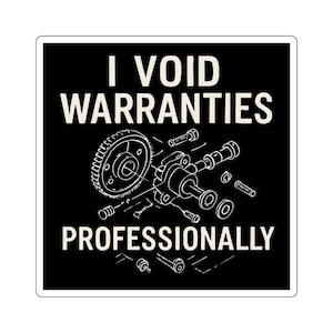 I Void Warranties Vinyl Sticker | Mechanic Decal | Tool Box & Laptop Sticker