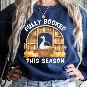 All Booked for Fall Sweatshirt, Cute Book Lover Autumn Sweater, Cozy Reading TShirt, Bookish Fall Graphic Sweatshirt, Literary Girl Sweater
