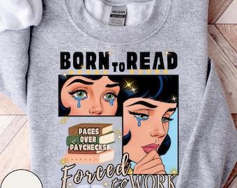 Born To Read Bookish Sweatshirt, Funny Reader Book Addict, Book Lover Sweater, Spicy Books, Dark Romance, Smut Shirt Gift Booktok Bookworm