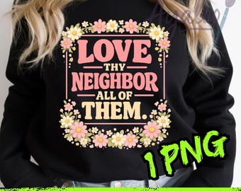 Ama a tu prójimo a todos ellos PNG / Diseño de camiseta con cita de bondad retro