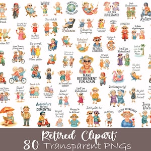 May include: A collection of 80 transparent PNG clipart images featuring watercolor illustrations of retired people enjoying various activities. The images include text such as "Retired", "Happy Retirement", and "Make Retirement Fun Again".