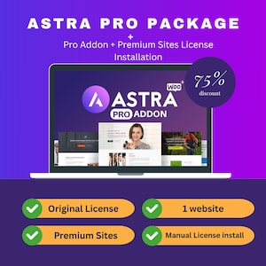 May include: A laptop screen displays the "ASTRA PRO PACKAGE" with "Pro Addon + Premium Sites License Installation" text. The screen shows the ASTRA PRO ADDON logo and website previews. A circular graphic indicates a 75% discount. Below are orange banners with checkmarks and text: "Original License", "1 website", "Premium Sites", and "Manual License install".