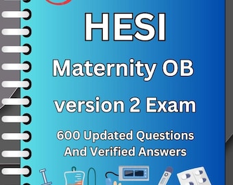 HESI Maternity OB Exam Version 2 | 600 Practice Questions & Answers | PDF Download
