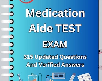 Medication Aide Test Study Guide: 315 Q&A 2024-2025 (PDF)
