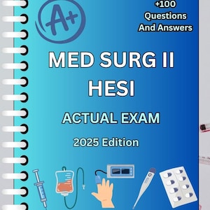 May include: A spiral-bound study guide with a blue gradient cover. The cover features the text "MED SURG II HESI ACTUAL EXAM 2025 Edition" and "+100 Questions And Answers". Medical illustrations of a syringe, IV bag, finger pulse oximeter, thermometer, and pills are also shown.