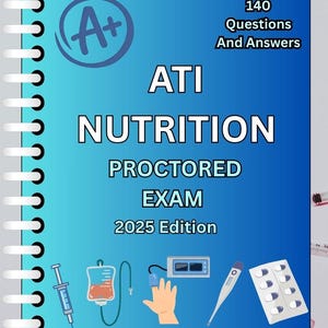 Puede incluir: Un libro encuadernado en espiral con una cubierta azul. La cubierta muestra el texto "ATI NUTRITION PROCTORED EXAM 2025 Edition" y "140 Questions And Answers". También se ven ilustraciones médicas, como una jeringa y una bolsa de sangre.