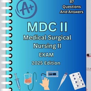 MDC II Exam Study Guide | 87 Verified Questions & Correct Answers | Graded A+