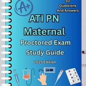 PN Maternal Proctor Exam Study Guide: 50 Updated and Verified Questions with A+ Answers