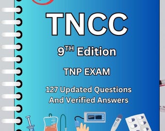 TNCC 9th Edition Exam Study Guide: 127 Questions & Answers (2025 Update) (PDF)