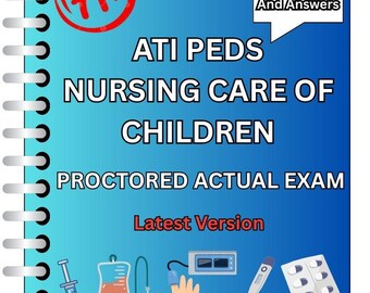 ATI PEDS Nursing Exam Study Guide: 364 Questions, A+ Answers (PDF Download)