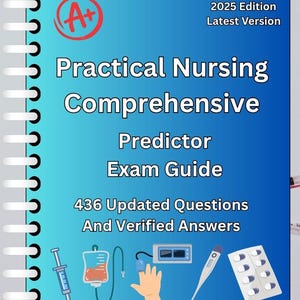 May include: A blue and white book titled "Practical Nursing Comprehensive Predictor Exam Guide" with the text "2025 Edition Latest Version." The cover includes medical illustrations and the text "436 Updated Questions And Verified Answers."