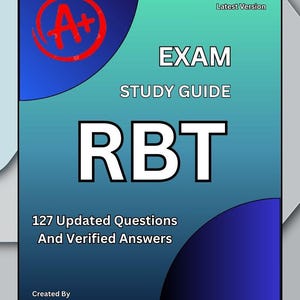 Könnte beinhalten: Ein Studienführer mit dem Titel "RBT" mit dem Text "EXAM STUDY GUIDE" in weißen Buchstaben auf einem blau-türkisfarbenen Farbverlauf. Das Cover enthält "127 aktualisierte Fragen und verifizierte Antworten" und "2025 Edition Latest Version". Eine rote Note "A+" befindet sich in der oberen linken Ecke.