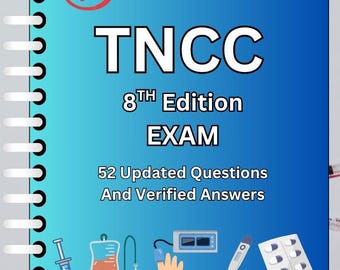 TNCC 8th Edition Study Guide | 52 Verified Questions and Answers | Trauma Nursing Core Course Exam Prep