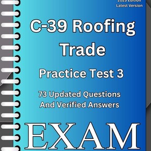 Può includere: Un quaderno blu con rilegatura a spirale bianca. La copertina presenta il testo "C-39 Roofing Trade Practice Test 3" e "EXAM" in bianco. Ulteriori testi recitano "2025 Edition Latest Version" e "73 Updated Questions And Verified Answers."