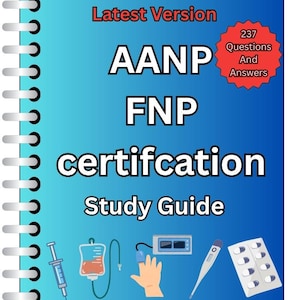 AANP FNP Certification Exam | 237 Updated Questions & Verified Answers (Graded A+)