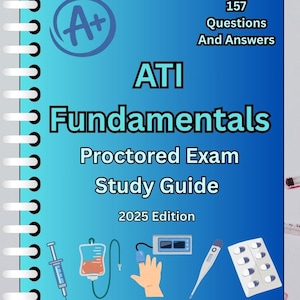 Fundamentals Proctored Exam Study Guide / 157 Updated and Verified Questions with A+ Answers