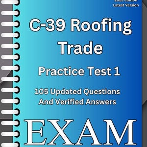Può includere: Un libro blu e bianco intitolato "C-39 Roofing Trade Practice Test 1". La copertina include il testo "2025 Edition Latest Version", "105 Updated Questions And Verified Answers" e la parola "EXAM". Il libro ha una rilegatura a spirale.