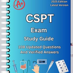 May include: A blue study guide titled "CSPT Exam Study Guide" with the text "2025 Edition Latest Version." The cover features medical illustrations, including a syringe, IV bag, and thermometer. The guide promises 108 updated questions and verified answers.
