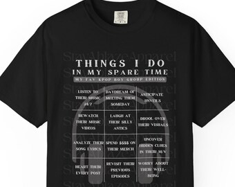 Things I Do in My Spare Time | Fun Graphic Unisex T-shirt | Kpop Fave Group Edition | Kpop fan gift | Birthday Xmas Gift | Kpop music lover