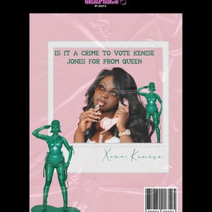 May include: A pink graphic design featuring a photo of a person holding a phone, with the text "IS IT A CRIME TO VOTE KENISE JONES FOR PROM QUEEN." Two green toy soldier figures flank the photo. The design includes the text "INNOVATIVE GRAPHICS" and a barcode.