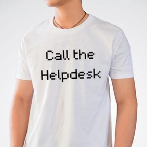 Call the Helpdesk Tee | Funny IT Shirt