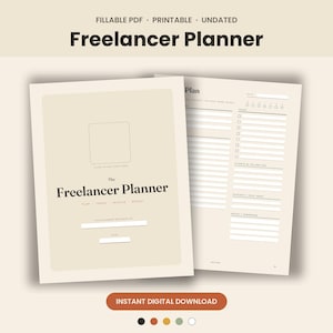May include: A fillable, printable, undated Freelancer Planner with a beige cover featuring a logo placeholder, the title The Freelancer Planner, and fields for owner and year. The interior page includes sections for tasks, clients, and notes.