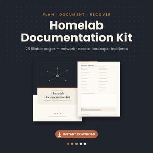 May include: A Homelab Documentation Kit featuring 28 fillable pages for network, assets, backups, and incidents. The kit includes a cover page with a network diagram and a Lab Quick Reference page. The design uses a dark background with white text.