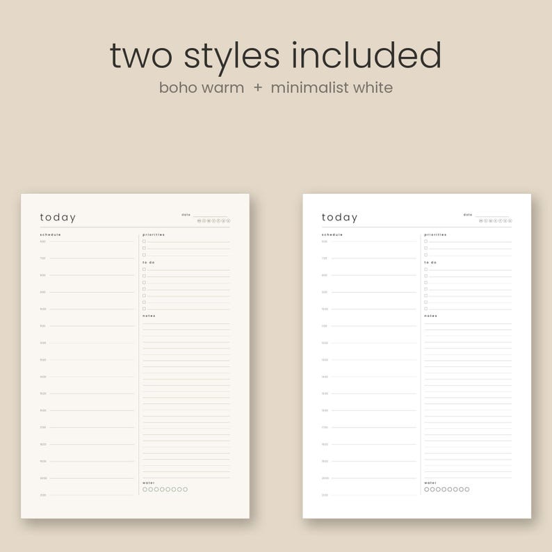 May include: Two daily planner templates with the text 'two styles included', 'boho warm + minimalist white', and 'today'. Each template features sections for schedule, priorities, to do, notes, and water intake tracking with circular icons.