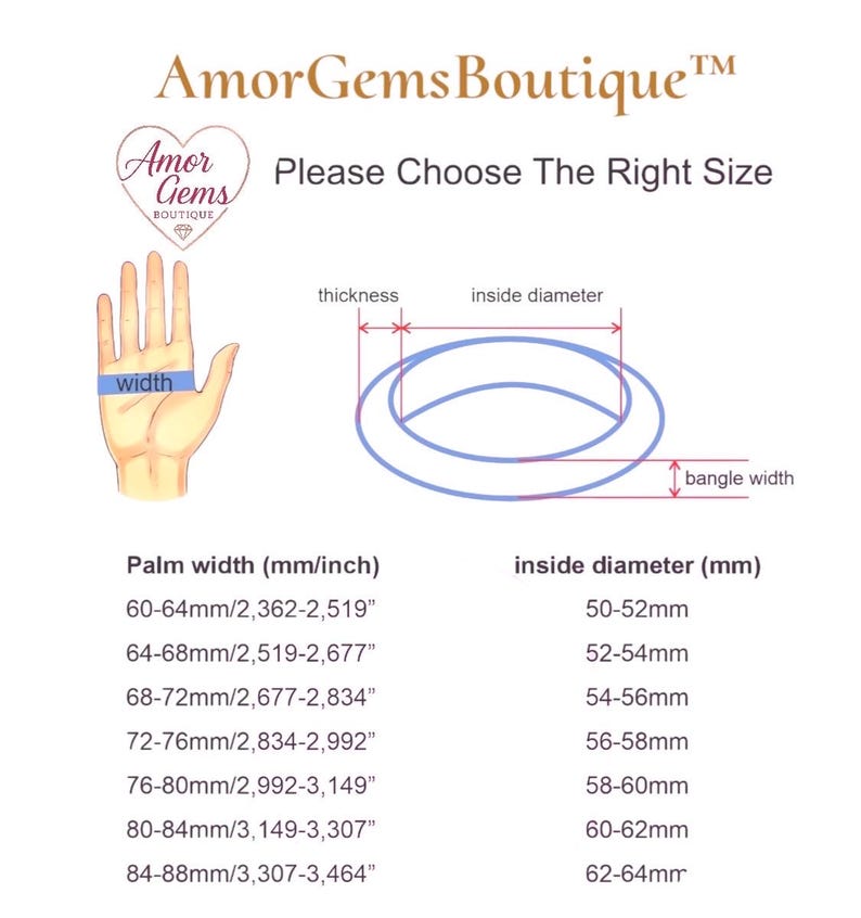 May include: A sizing chart for a bangle featuring the text AmorGemsBoutique, Please Choose The Right Size, and a diagram showing palm width, thickness, inside diameter, and bangle width. A table lists palm width in mm/inches and inside diameter in mm.