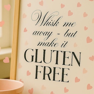 Whisk Me Away Funny Gluten-Free Baking Print: Digital Download Wall Art