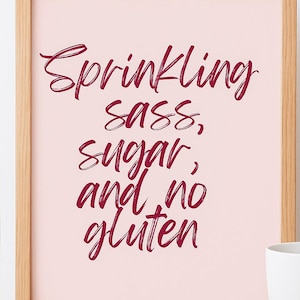 Sprinkling Sass, Sugar & No Gluten Baking Print Digital Download Wall Art