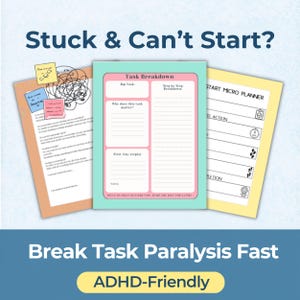 May include: Three colorful planner pages with the text "Stuck & Can't Start?" and "Break Task Paralysis Fast." The pages include sections for task breakdown, micro planning, and notes. The design is ADHD-friendly.