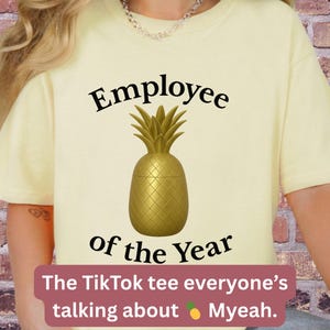 Funny Chit TikTok Shirt Viral Meme Employee Of The Year Comfort Colors Tee Pineapple Award Quote Shirt For Fans Back Print Tiktok Trend
