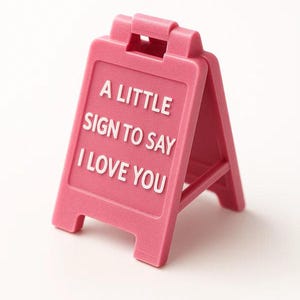 A Little Sign To Say I Love You