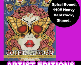 ARTIST EDITION Gothic Garden 110# Cardstock, Top Spiral Bound, Signed. Fun coloring on good paper! 30 PAGES!