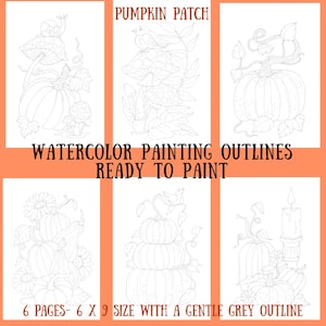 May include: Six watercolor painting outlines featuring pumpkins, mushrooms, and other fall-themed elements. The text "PUMPKIN PATCH" and "WATERCOLOR PAINTING OUTLINES READY TO PAINT" are displayed. Each page is 6 x 9 inches with a gentle grey outline.