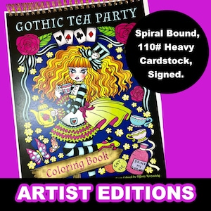 May include: A spiral bound coloring book with a gothic tea party theme. The cover features a girl with blonde hair and a black and white dress, holding a teacup. The book is printed on 110# heavy cardstock and is signed by the artist.
