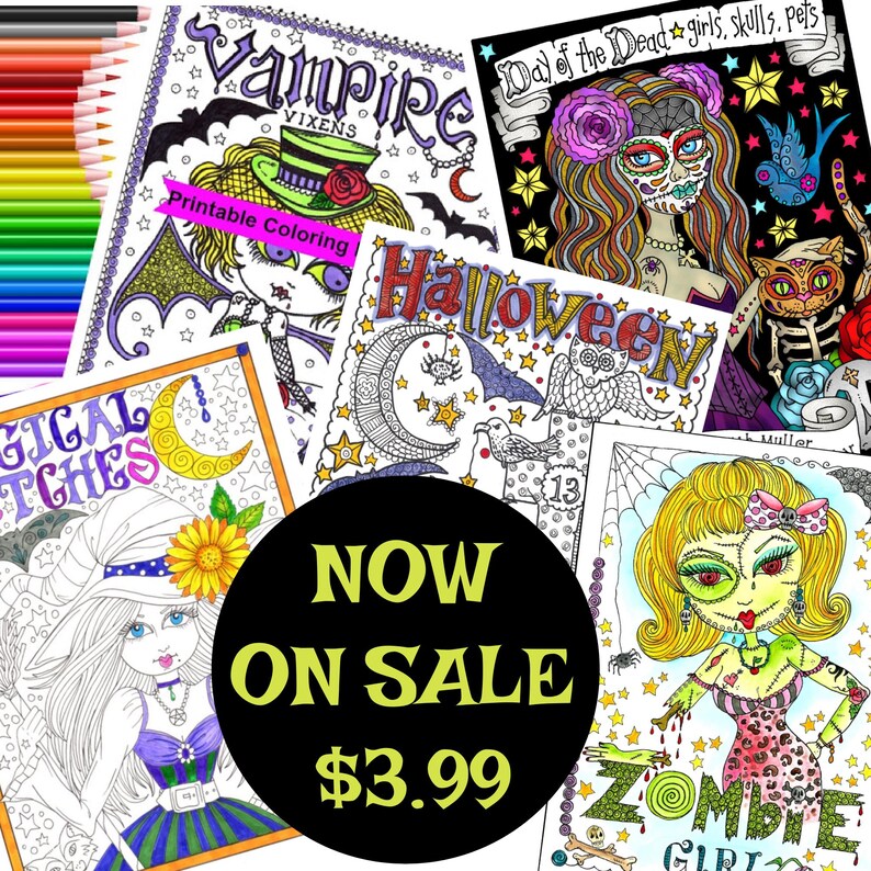May include: A collection of five printable coloring pages featuring Halloween themes. The pages include images of a vampire, a witch, a zombie girl, a Day of the Dead girl, and a Halloween scene. The text "NOW ON SALE $3.99" is displayed in a black circle.
