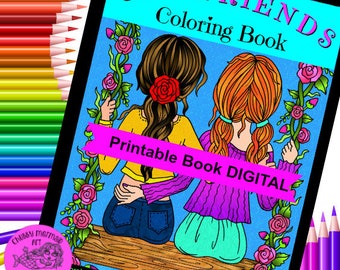 May include: A coloring book cover featuring two girls with long hair, wearing colorful clothing, sitting on a wooden bench. The girls are surrounded by pink and green flowers. The title of the book is "Girlfriends Coloring Book" and the text "Printable Book DIGITAL" is on a pink ribbon.