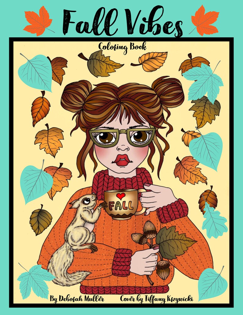 May include: A colouring book cover featuring a girl with brown hair and glasses holding a mug that says "I love Fall". She is wearing a jumper with a squirrel on her shoulder. The background is yellow with falling leaves.