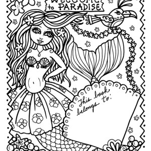 May include: A black and white coloring book featuring a mermaid with long flowing hair, a seashell bra, and a floral skirt. The mermaid is holding a sign that says "Welcome to Paradise". The book also features a parrot and a floral garland.