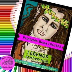 May include: A digital coloring book cover featuring a fantasy man with pointed ears, long brown hair, and a green leaf crown. The man is holding a small, orange creature in his hand. The text on the cover reads "Printable Book DIGITAL", "Legends Fantasy Men", "Coloring Book", "By Deborah Muller", and "Cover colored by Tiffany Krzywicki".