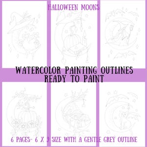 May include: Six-page set of watercolor painting outlines featuring Halloween-themed moons. Each design includes a witch's hat, cauldron, pumpkin, bats, and a cat. The text reads "Halloween Moons" and "Watercolor Painting Outlines Ready to Paint."