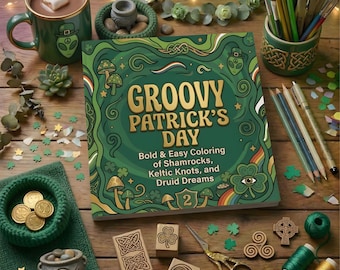 Groovy St Patrick’s Day Coloring Book | Bold and Easy Trippy Mushroom Coloring | Psychedelic Shamrocks Adult Coloring Book