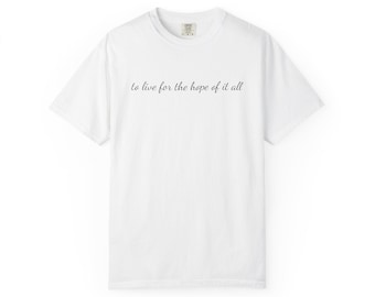Camiseta unisex "Vivir con la esperanza de que todo esto suceda" / Regalo inspirador, ropa informal, comodidad para el día a día. TSITP Swift