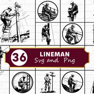 May include: Collection of 36 black and white lineman illustrations in various poses, including working on power lines and climbing poles. The images are in SVG and PNG formats. A maroon banner displays the word "LINEMAN" and the number "36".
